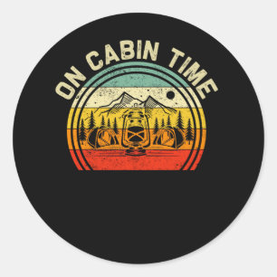 Cabin Life Camping On Cabin Time Cottage Outdoors Classic Round Sticker