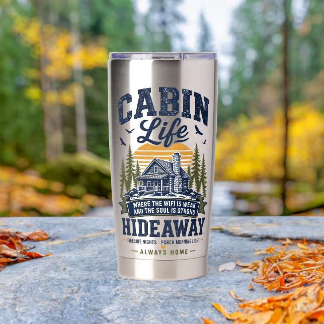 Cabin Life Hideaway  Insulated Tumbler (Outdoor (Rotated))