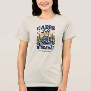 Cabin Life Hideaway  Tri-Blend Shirt