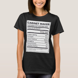 Cabinet Maker Nutrition Information T-Shirt