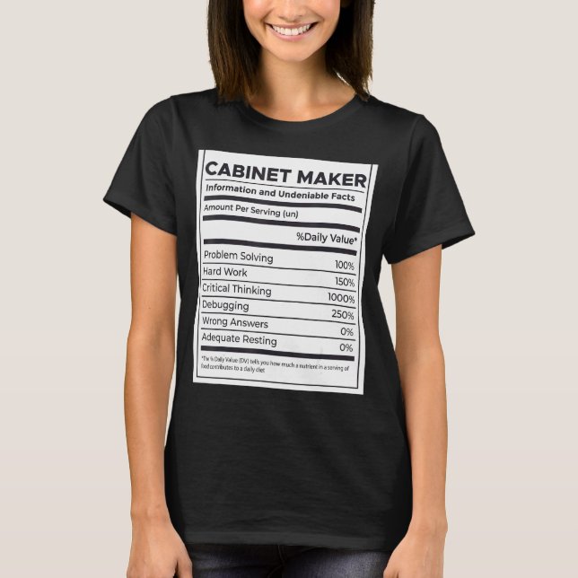 Cabinet Maker Nutrition Information T-Shirt (Front)