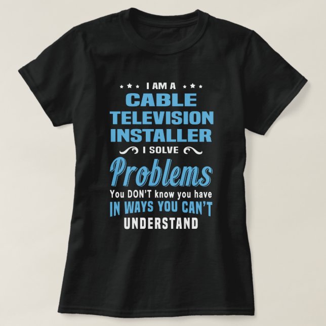Cable Television Installer T-Shirt (Design Front)