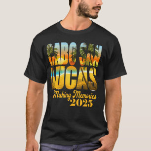 Cabo San Lucas 2025 Making Memories Matching Famil T-Shirt