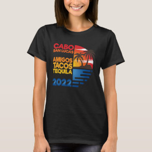Cabo San Lucas Amigos Tacos Tequila 2022 Matchig G T-Shirt