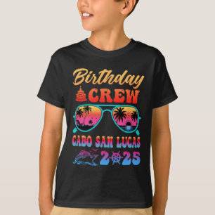 Cabo San Lucas Birthday Crew Vacation Cruise 2025  T-Shirt