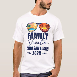 Cabo San Lucas Matching Family Vacation 2025 Makin T-Shirt