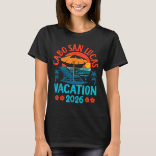 Cabo San Lucas Mexico 2026 Family Vacation Beach S T-Shirt