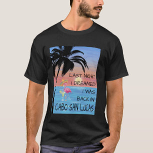 Cabo San Lucas Mexico Dream Flamingo Adventure Mem T-Shirt