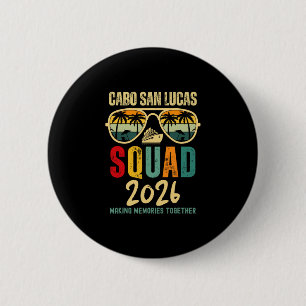 Cabo San Lucas Squad 2026 Vacation Friends Family  6 Cm Round Badge