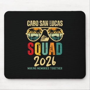 Cabo San Lucas Squad 2026 Vacation Friends Family Mouse Pad