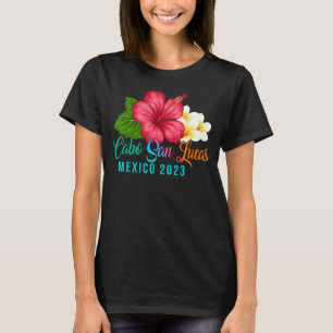 Cabo San Lucas Vacation Mexico Tropical Hibiscus F T-Shirt