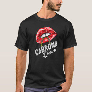 Cabrona Queen Latina Latin American Lips Chain Gra T-Shirt