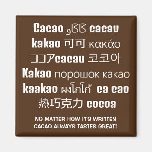CACAO Always Tastes Great Chocolate Multilingual Magnet