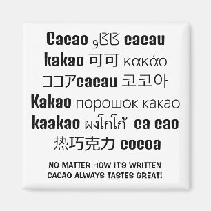 CACAO Always Tastes Great Multilingual Magnet