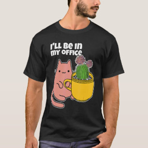 Cacti Cup And Cat In Office T-Shirt