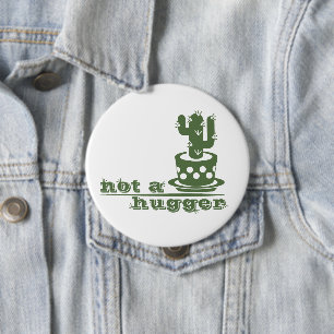 Cacti Not a hugger cactus funny saying 10 Cm Round Badge