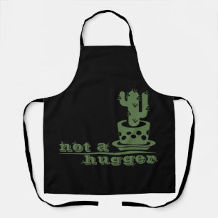 Cacti Not a hugger cactus funny saying Apron