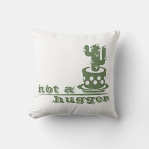 Cacti Not a hugger cactus funny saying Cushion