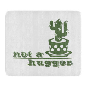 Cacti Not a hugger cactus funny saying Cutting Board