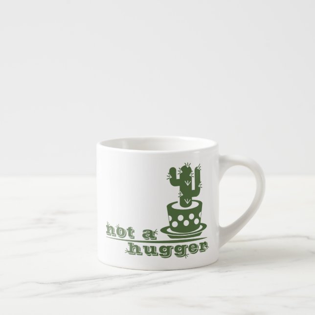 Cacti Not a hugger cactus funny saying Espresso Cup (Right)