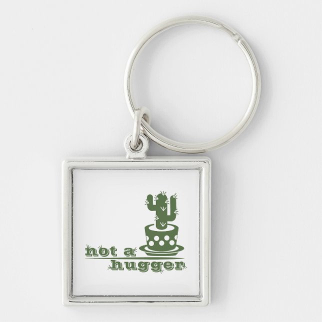 Cacti Not a hugger cactus funny saying Key Ring (Front)