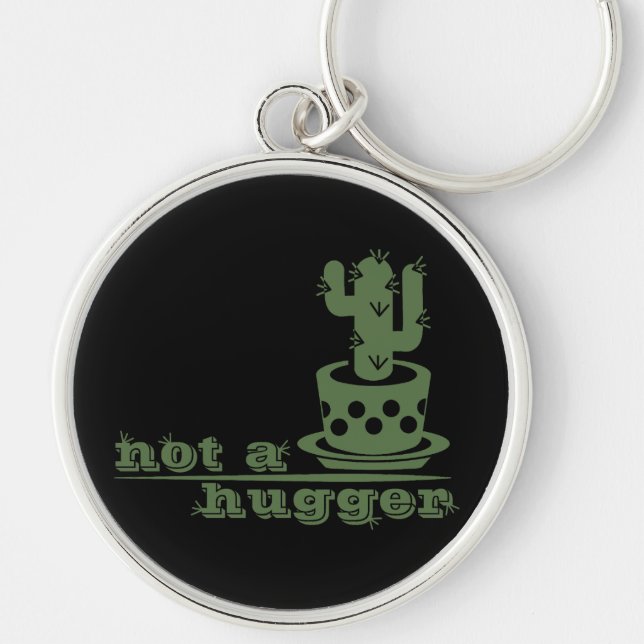 Cacti Not a hugger cactus funny saying Key Ring (Front)