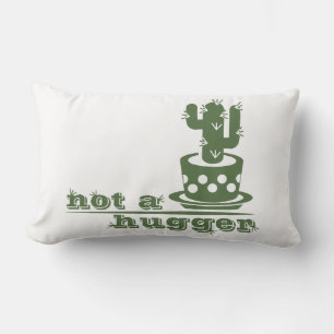 Cacti Not a hugger cactus funny saying Lumbar Cushion