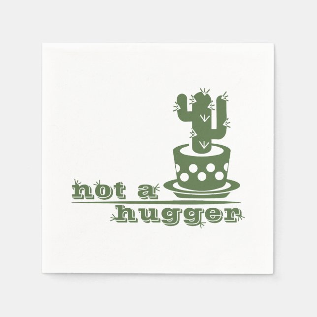 Cacti Not a hugger cactus funny saying Napkin (Front)