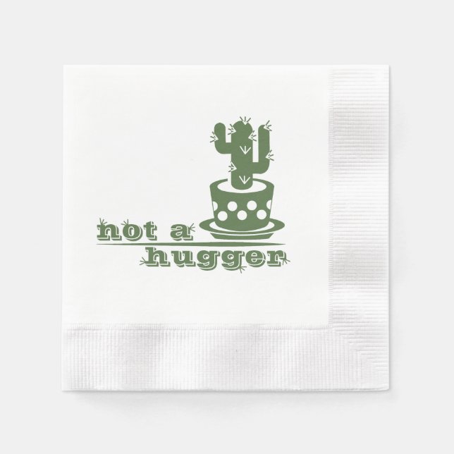 Cacti Not a hugger cactus funny saying Napkin (Front)