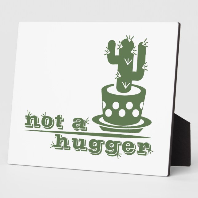 Cacti Not a hugger cactus funny saying Plaque (Side)
