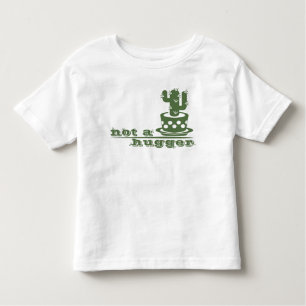 Cacti Not a hugger cactus funny saying Toddler T-Shirt