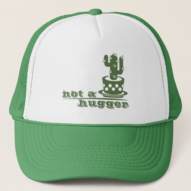 Cacti Not a hugger cactus funny saying Trucker Hat (Front)