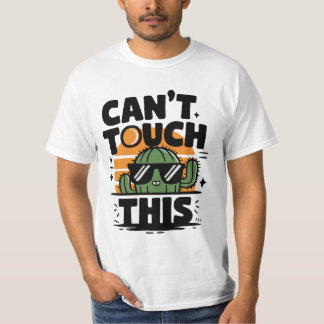 Cactus - Can’t Touch This T-shirt