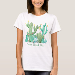 Cactus Garden Cacti Cactus Can't Touch This T-Shirt