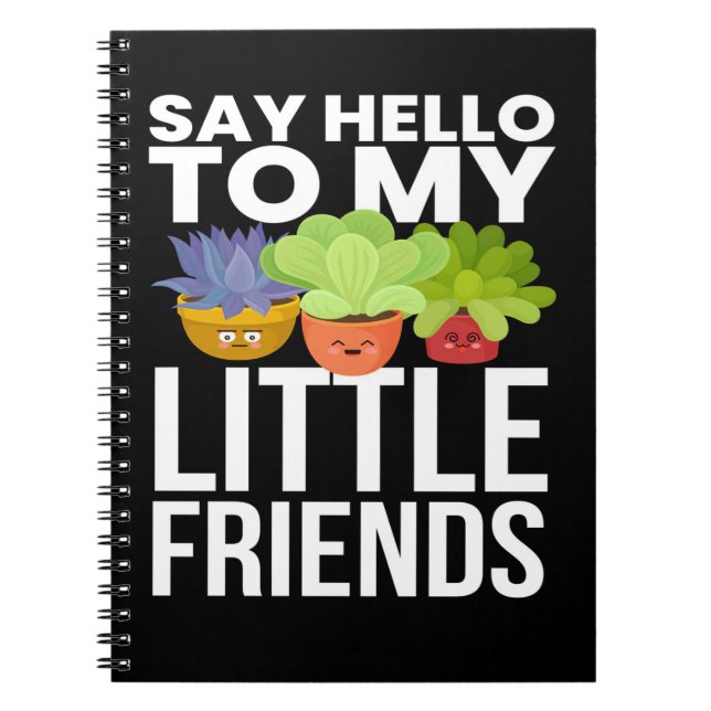 Cactus Hello To My Little Friends Notebook (Front)