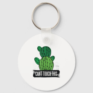 Cactus Hugger Can't Touch This Sarcastic  Key Ring