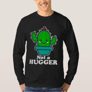 Cactus No Hugs today T-Shirt
