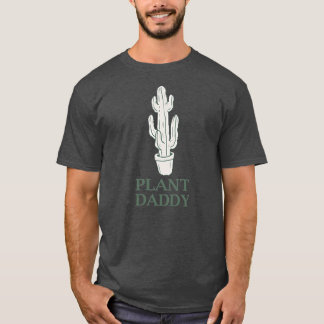 Cactus Plant Daddy  T-Shirt