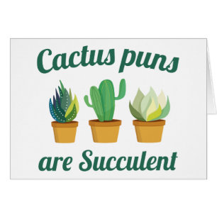 Cactus Puns Are Succulent
