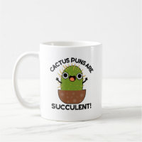 Cactus Puns Are Succulent Funny Plant Pun