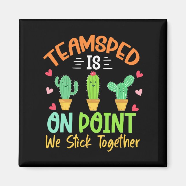 Cactus Sped Squad Team Sped Is On Point We Stick T Magnet (Front)