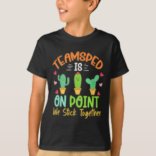 Cactus Sped Squad Team Sped Is On Point We Stick T T-Shirt