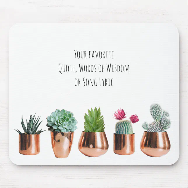 Cactus Succulents Your favourite Quote, Song Lyric Mouse Pad | Zazzle.co.nz