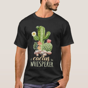 Cactus Whisperer Cacti Lover T-Shirt