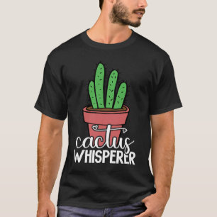 Cactus Whisperer Gardeners Cactaceae Succulent Hou T-Shirt
