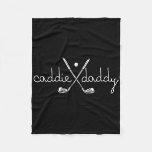 Caddie Daddy Cute Golfing Golfer Funny 1st Birthda Fleece Blanket