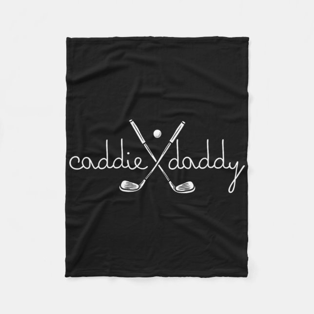 Caddie Daddy Cute Golfing Golfer Funny 1st Birthda Fleece Blanket (Front)