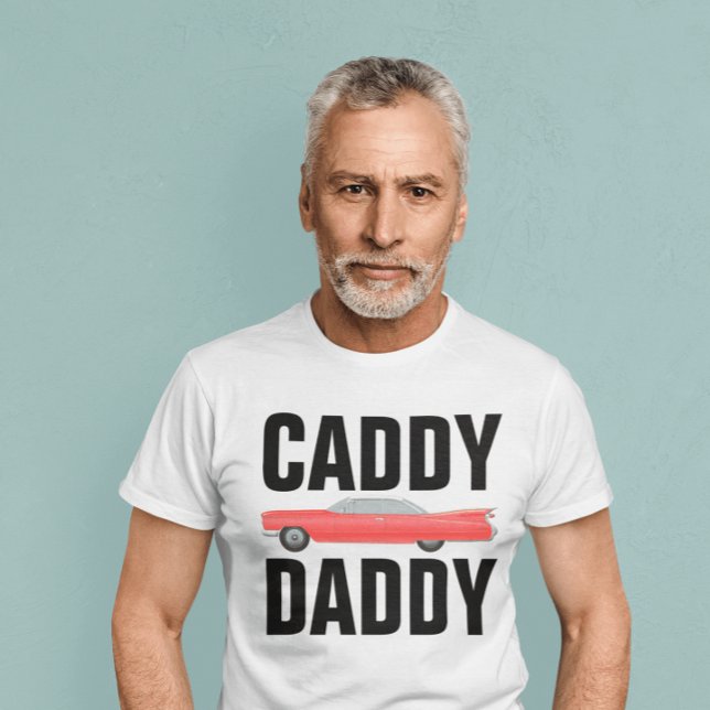 CADDY DADDY CLASSIC CAR DAD T-Shirts (Creator Uploaded)