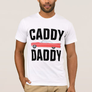 CADDY DADDY CLASSIC CAR DAD T-Shirts