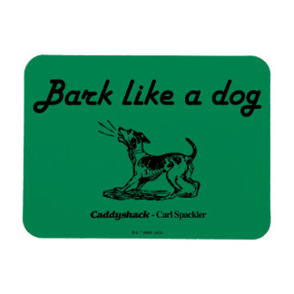 Caddyshack | Bark Like A Dog! Magnet